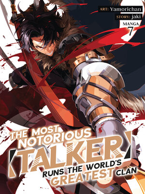 cover image of The Most Notorious "Talker" Runs the World's Greatest Clan, Volume 7
